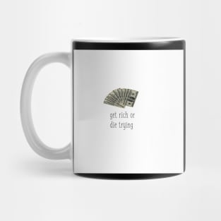 Get rich or die trying Mug